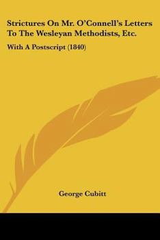 Paperback Strictures On Mr. O'Connell's Letters To The Wesleyan Methodists, Etc.: With A Postscript (1840) Book