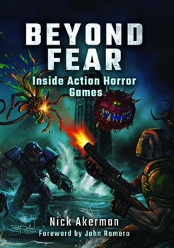 Hardcover Beyond Fear: Inside Action Horror Games Book
