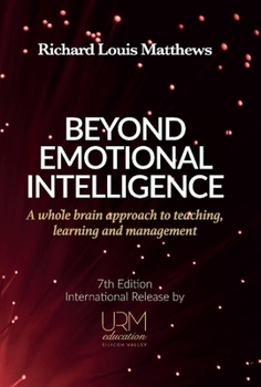 Hardcover Beyond Emotional Intelligence: A Whole Brain Approach to Teaching, Learning and Management Book
