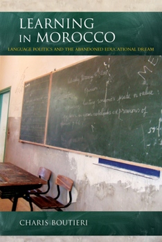 Paperback Learning in Morocco: Language Politics and the Abandoned Educational Dream Book