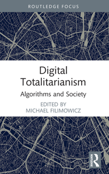 Paperback Digital Totalitarianism: Algorithms and Society Book