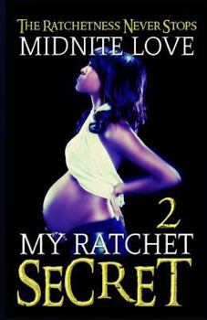 Paperback My Ratchet Secret 2: The Ratchetness Never Stops Book