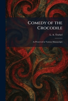 Paperback Comedy of the Crocodile: As Preserved in Various Manuscripts Book