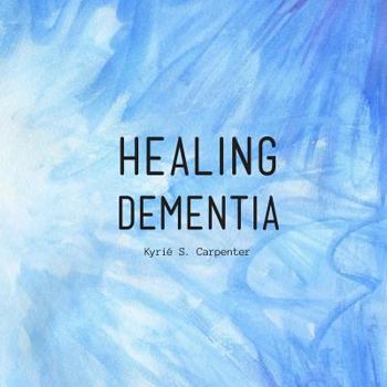 Paperback Healing Dementia Book