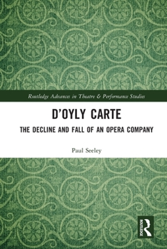 Paperback D'Oyly Carte: The Decline and Fall of an Opera Company Book