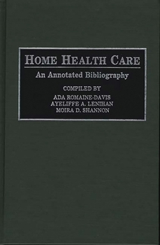 Hardcover Home Health Care: An Annotated Bibliography Book