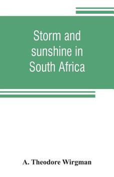 Storm and Sunshine in South Africa, With Some Personal and Historical Reminiscences