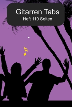 Gitarren Tab Heft 110 Seiten: 6x9 Gitarre Tabulatur Block I Geschenk Heft I Notizbuch I Notenheft I E Tab Grifftabelle I Noten Instrumental ... für Gitarrenspieler (German Edition)