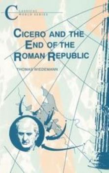 Paperback Cicero and the End of the Roman Republic Book