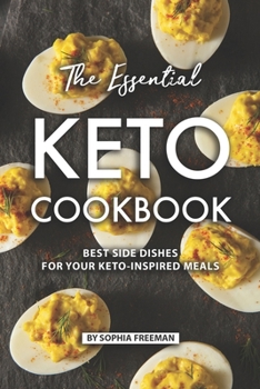 Paperback The Essential Keto Cookbook: Best Side Dishes for Your Keto-Inspired Meals Book