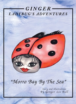 Hardcover Ginger Lady Bug's Adventures ''Morro Bay by the Sea'' Book