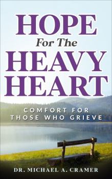 Paperback Hope For the Heavy Heart: Comfort For Those Who Grieve Book