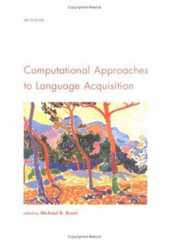 Computational Approaches to Language Acquisition (Cognition Special Issues) - Book  of the Cognition Special Issue