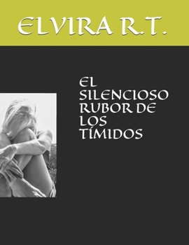 Paperback El silencioso rubor de los tímidos [Spanish] Book