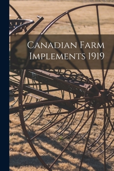 Paperback Canadian Farm Implements 1919 Book