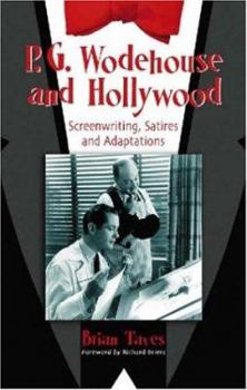 Paperback P.G. Wodehouse and Hollywood: Screenwriting, Satires and Adaptations Book