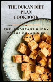 Paperback The Dukan Diet Plan Cookbook: The Important Buddy to the Dukan Diet Plan Book