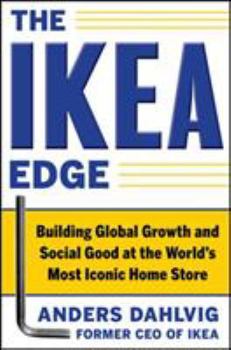 Hardcover The Ikea Edge: Building Global Growth and Social Good at the World's Most Iconic Home Store Book