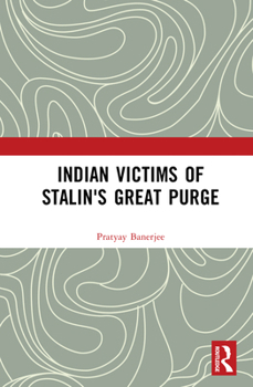 Hardcover Indian Victims of Stalin's Great Purge Book