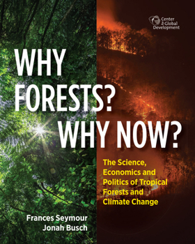 Paperback Why Forests? Why Now?: The Science, Economics, and Politics of Tropical Forests and Climate Change Book