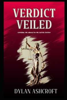 Paperback Verdict Veiled: Exposing the Cracks in the Justice System Book