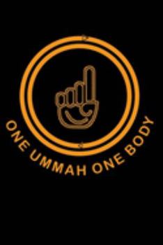 One Ummah One Body: Islamic Notebook Gift For Muslim Kids Men & Women | Blank Lined Muslim Journal