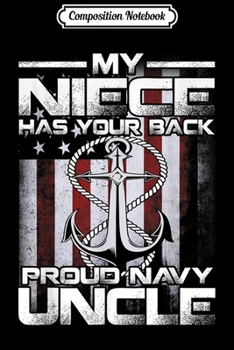Paperback Composition Notebook: My Niece Has Your Back Proud Navy Uncle Journal/Notebook Blank Lined Ruled 6x9 100 Pages Book