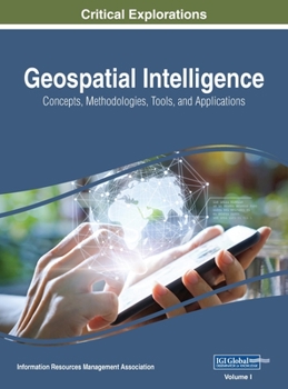 Hardcover Geospatial Intelligence: Concepts, Methodologies, Tools, and Applications, VOL 1 Book