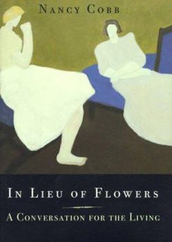 Hardcover In Lieu of Flowers: A Conversation for the Living Book