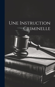 Hardcover Une Instruction Criminelle [French] Book