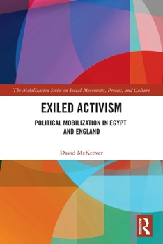 Paperback Exiled Activism: Political Mobilization in Egypt and England Book