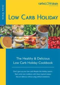 Hardcover Low Carb Holiday: The Healthy & Delicious Low Carb Holiday Cookbook Book