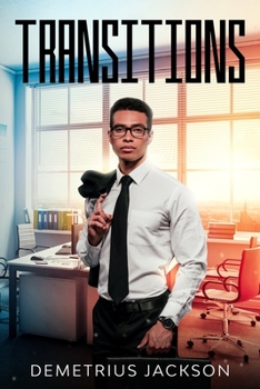 Transitions: Through Tumultuous Events…A Man Will Rise - Book #1 of the Thompson Family