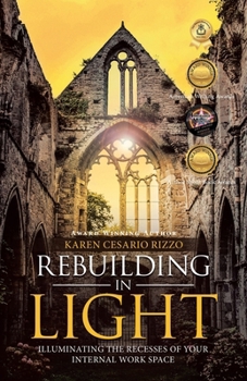Paperback Rebuilding in Light: Illuminating the Recesses of Your Internal Work Space Book