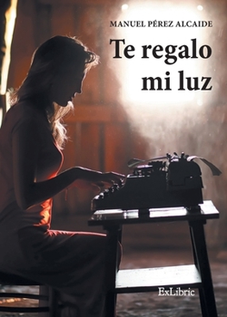 Paperback Te regalo mi luz [Spanish] Book
