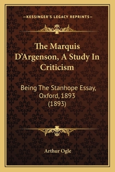 Paperback The Marquis D'Argenson, A Study In Criticism: Being The Stanhope Essay, Oxford, 1893 (1893) Book