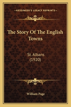 Paperback The Story Of The English Towns: St. Albans (1920) Book