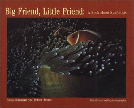 Hardcover Big Friend, Little Friend: A Book about Symbiosis Book