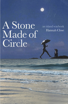 Paperback A Stone Made of Circle: An Island Waybook Book