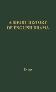 Hardcover A Short History of English Drama Book