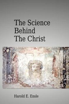 Paperback The Science Behind the Christ Book