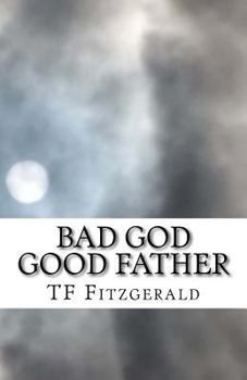 Paperback Bad God Good Father Book