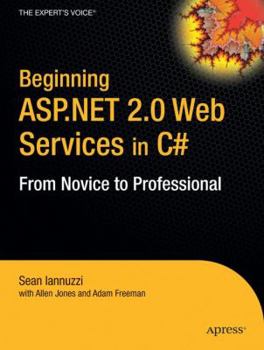 Hardcover Beginning ASP.Net 2.0 Web Services in C#: From Novice to Professional Book