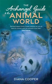 Paperback The Archangel Guide to the Animal World Book