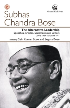 Paperback The Alternative Leadership: Speeches, Articles, Statements and Letters June 1939-January 1941 Book