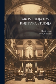 Jakov Ignjatovi, Knjievna Studija