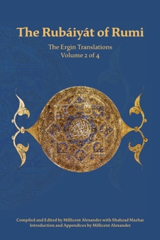 Rubaiyat of Rumi, the Ergin Translations : Volume 2 Of 4