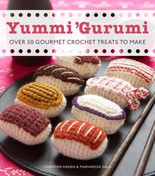 Paperback Yummi 'gurumi: Over 60 Gourmet Crochet Treats to Make Book