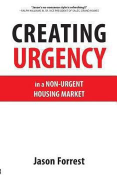 Paperback Creating Urgency in a Non-Urgent Housing Market Book