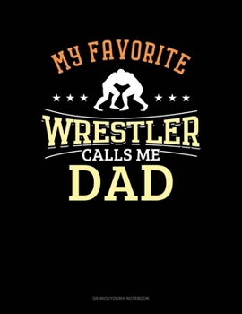 Paperback My Favorite Wrestler Calls Me Dad: Genkouyoushi Notebook Book